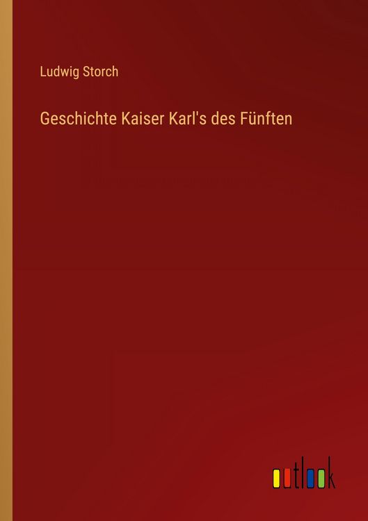 Produktbild: Geschichte Kaiser Karl's des F&uuml;nften