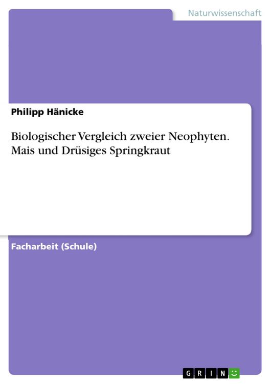 Produktbild: Biologischer Vergleich zweier Neophyten. Mais und Dr&uuml;siges Springkraut