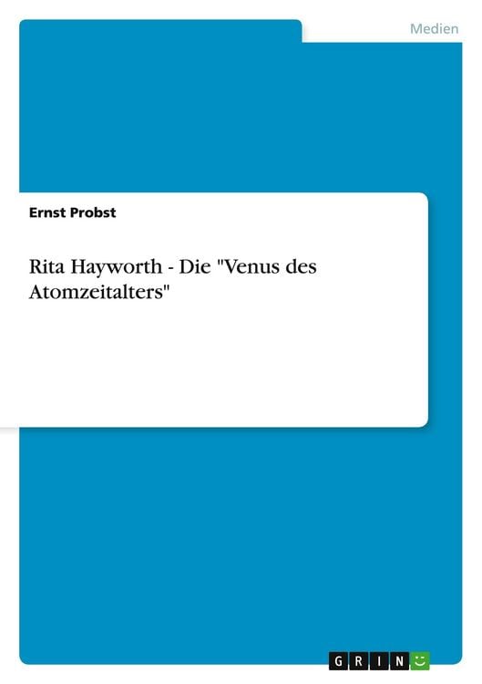 Produktbild: Rita Hayworth - Die "Venus des Atomzeitalters"