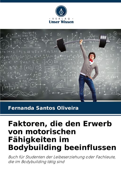 Produktbild: Faktoren, die den Erwerb von motorischen F&auml;higkeiten im Bodybuilding beeinflussen