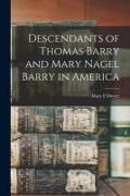 Produktbild: Descendants of Thomas Barry and Mary Nagel Barry in America