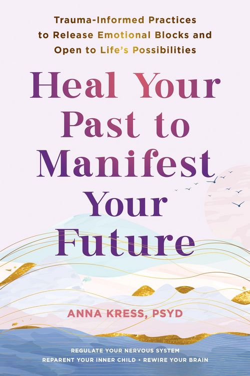 Produktbild: Heal Your Past to Manifest Your Future
