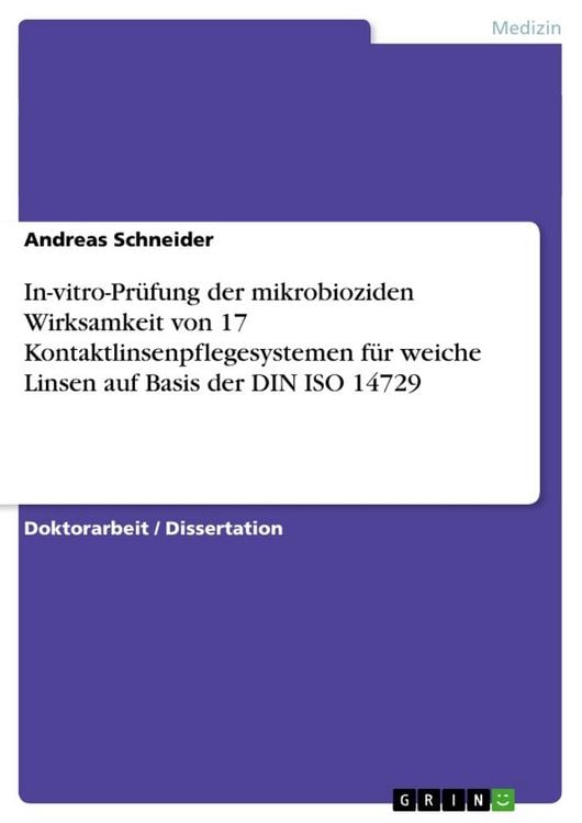 Produktbild: In-vitro-Prüfung der mikrobioziden Wirksamkeit von 17 Kontaktlinsenpflegesystemen für weiche Linsen auf Basis der DIN ISO 14729