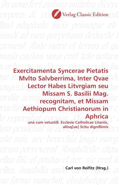 Produktbild: Exercitamenta Syncerae Pietatis Mvlto Salvberrima, Inter Qvae Lector Habes Litvrgiam seu Missam S. Basilii Mag. recognitam, et Missam Aethiopum Christ