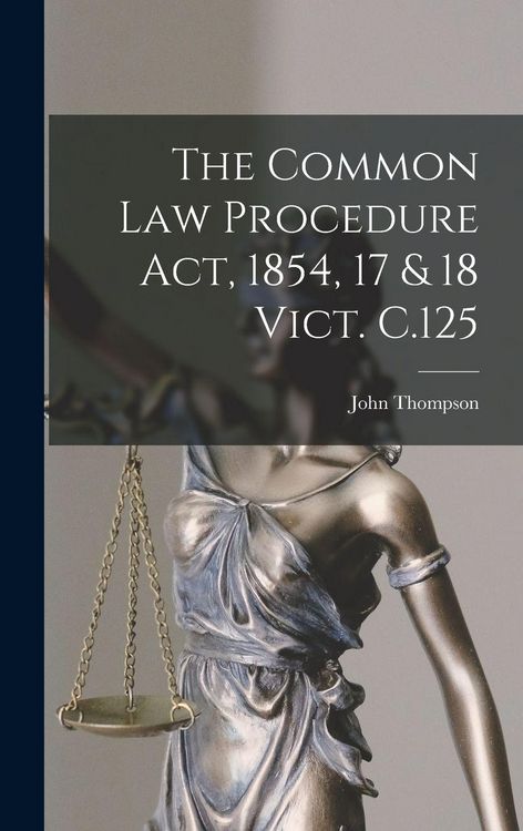 Produktbild: The Common Law Procedure Act, 1854, 17 & 18 Vict. C.125