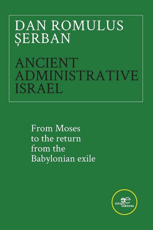 Produktbild: ANCIENT ADMINISTRATIVE ISRAEL. From Moses to the return from the Babylonian exile