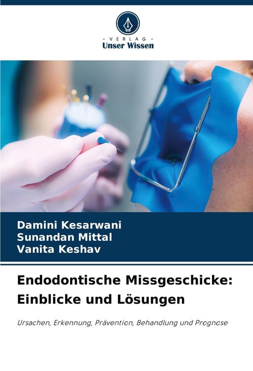 Produktbild: Endodontische Missgeschicke: Einblicke und L&ouml;sungen