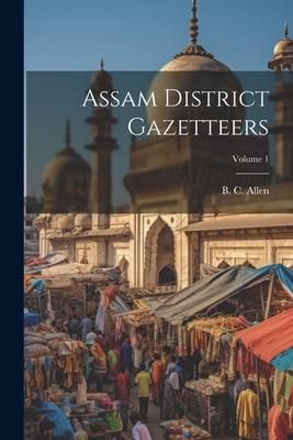 Produktbild: Assam District Gazetteers; Volume 1
