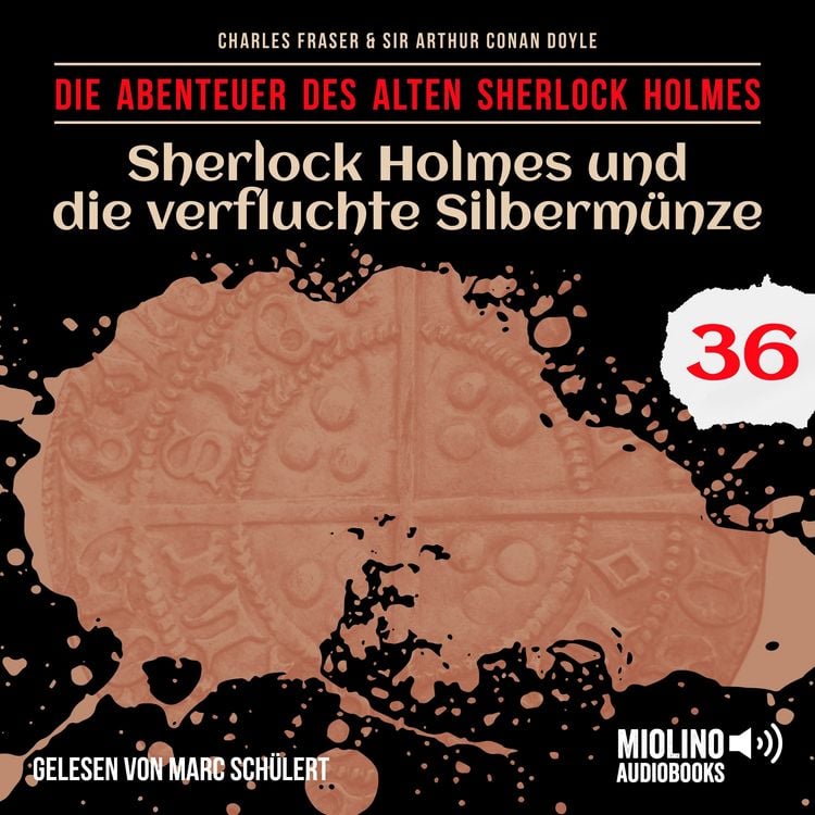Produktbild: Sherlock Holmes und die verfluchte Silberm&uuml;nze (Die Abenteuer des alten Sherlock Holmes, Folge 36)