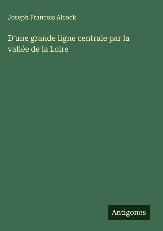 Produktbild: D'une grande ligne centrale par la vall&eacute;e de la Loire