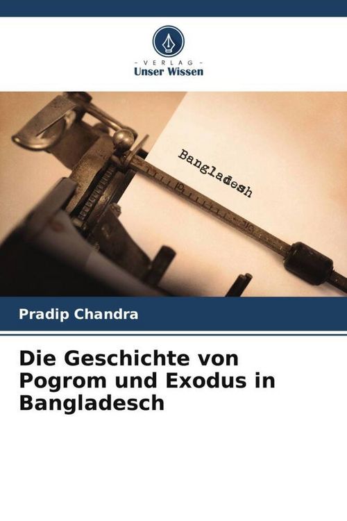 Produktbild: Die Geschichte von Pogrom und Exodus in Bangladesch