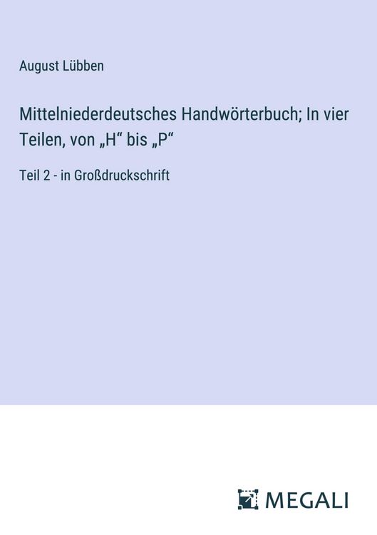 Produktbild: Mittelniederdeutsches Handw&ouml;rterbuch; In vier Teilen, von "H" bis "P"