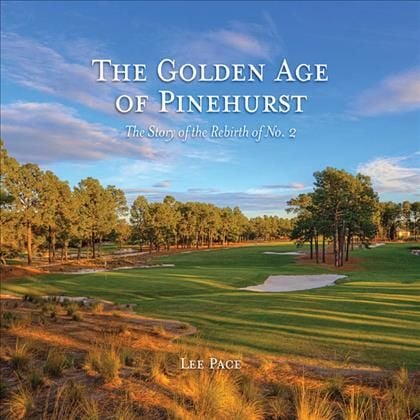 Produktbild: The Golden Age of Pinehurst: The Story of the Rebirth of No. 2