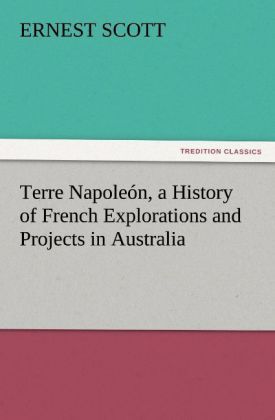 Produktbild: Terre Napole&oacute;n, a History of French Explorations and Projects in Australia