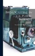 Produktbild: Broadcasting in the Public Interest [microform]