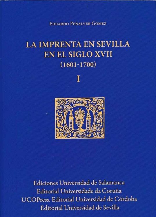Produktbild: La imprenta en Sevilla en el siglo XVII. 3 Vol.