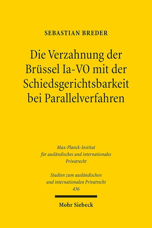 Bild vom Artikel Die Verzahnung der Brüssel Ia-VO mit der Schiedsgerichtsbarkeit bei Parallelverfahren vom Autor Sebastian Breder