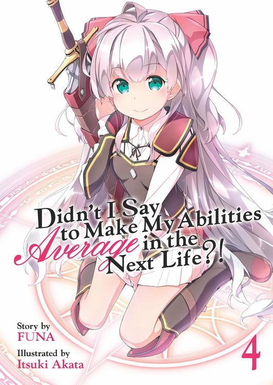 Produktbild: Didn't I Say to Make My Abilities Average in the Next Life?! (Light Novel) Vol. 4