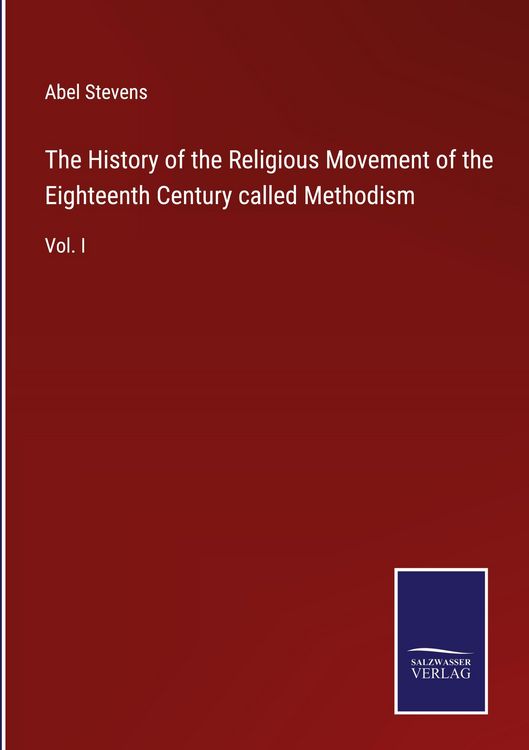 Produktbild: The History of the Religious Movement of the Eighteenth Century called Methodism