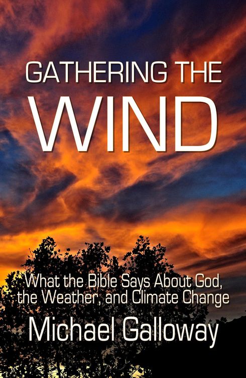 Produktbild: Gathering the Wind: What the Bible Says About God, the Weather, and Climate Change (Gathering Series, #1)