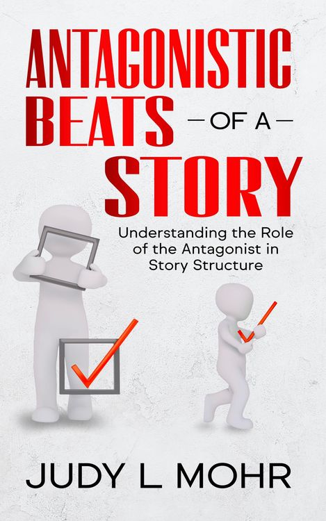 Produktbild: Antagonistic Beats of a Story: Understanding the Role of the Antagonist in Story Structure