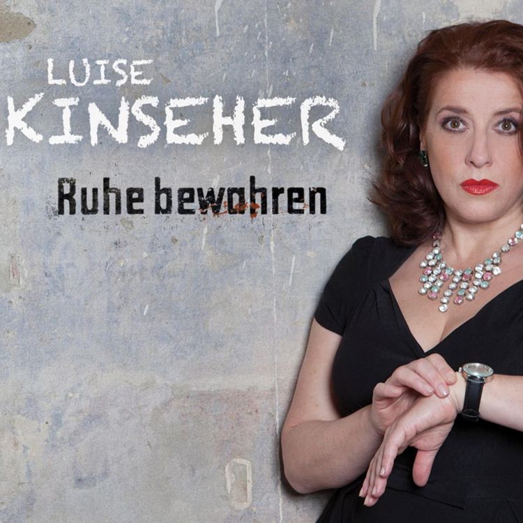 Produktbild: Luise Kinseher, Ruhe bewahren