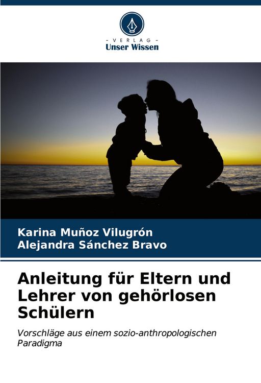 Produktbild: Anleitung f&uuml;r Eltern und Lehrer von geh&ouml;rlosen Sch&uuml;lern