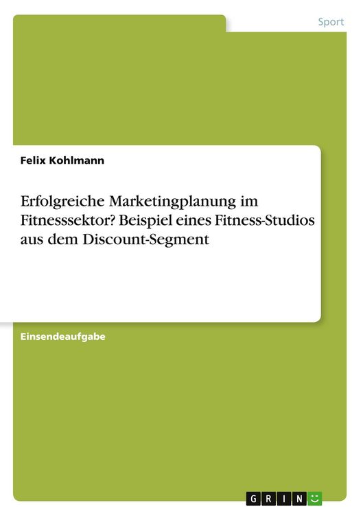 Produktbild: Erfolgreiche Marketingplanung im Fitnesssektor? Beispiel eines Fitness-Studios aus dem Discount-Segment
