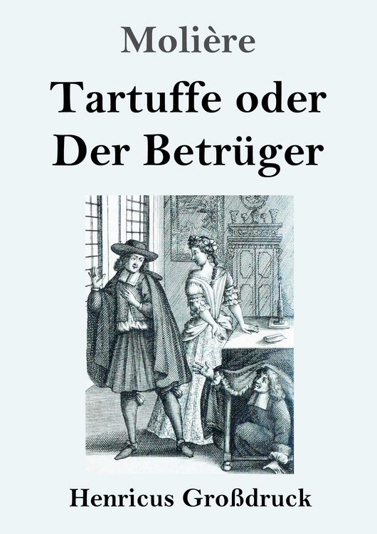 Produktbild: Tartuffe oder Der Betr&uuml;ger (Gro&szlig;druck)