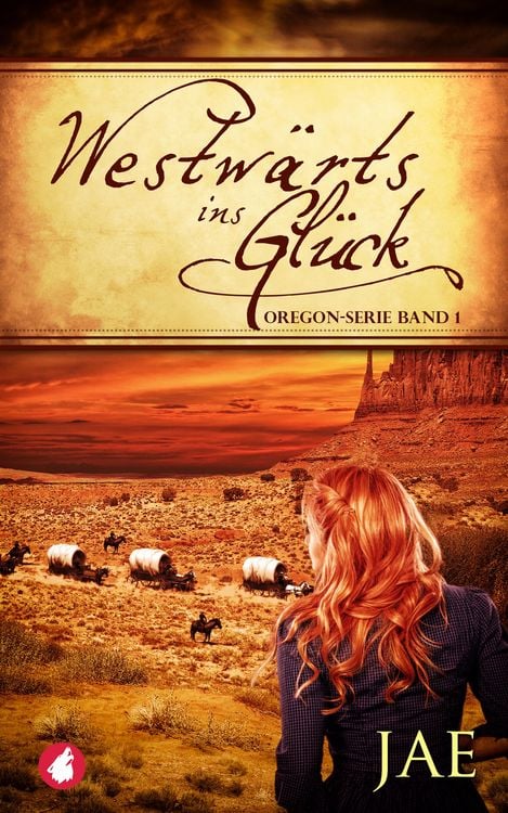 Westwärts ins Glück: Band 1