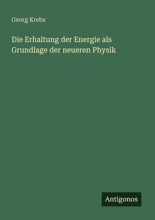 Produktbild: Die Erhaltung der Energie als Grundlage der neueren Physik