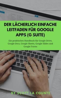 Produktbild: Der l&auml;cherlich einfache Leitfaden f&uuml;r Google Apps (G Suite)