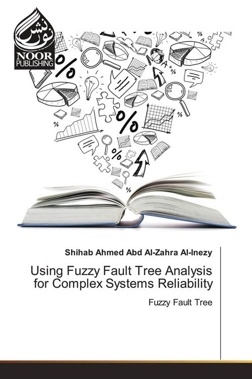 Produktbild: Using Fuzzy Fault Tree Analysis for Complex Systems Reliability