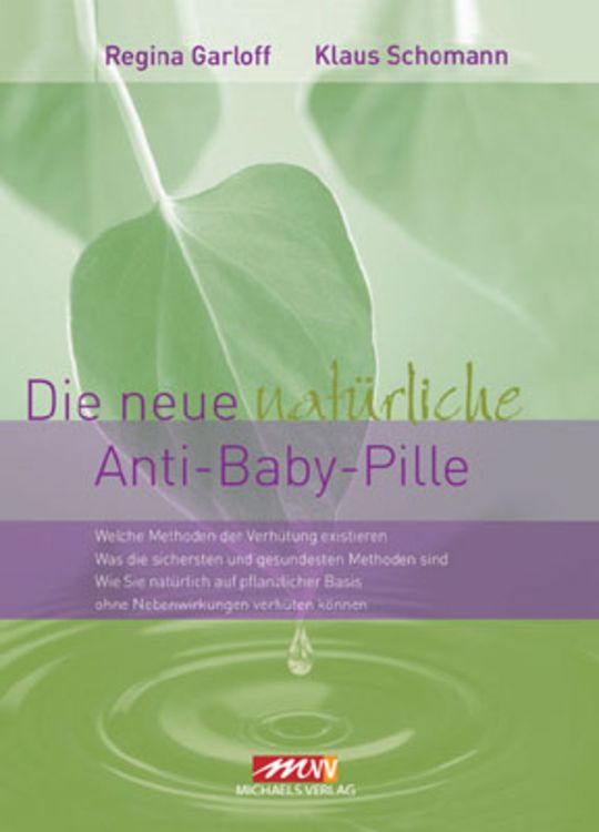 Produktbild: Die neue nat&uuml;rliche Anti-Baby-Pille