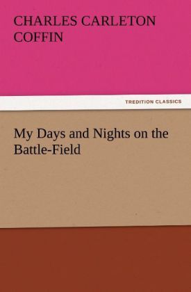 Produktbild: My Days and Nights on the Battle-Field