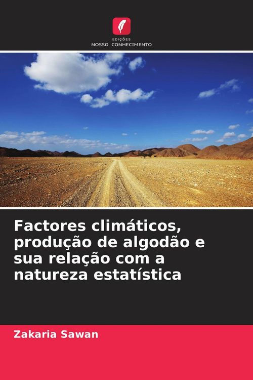 Produktbild: Factores clim&aacute;ticos, produ&ccedil;&atilde;o de algod&atilde;o e sua rela&ccedil;&atilde;o com a natureza estat&iacute;stica
