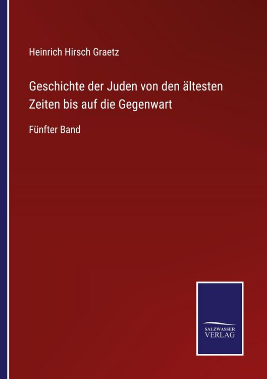 Produktbild: Geschichte der Juden von den &auml;ltesten Zeiten bis auf die Gegenwart