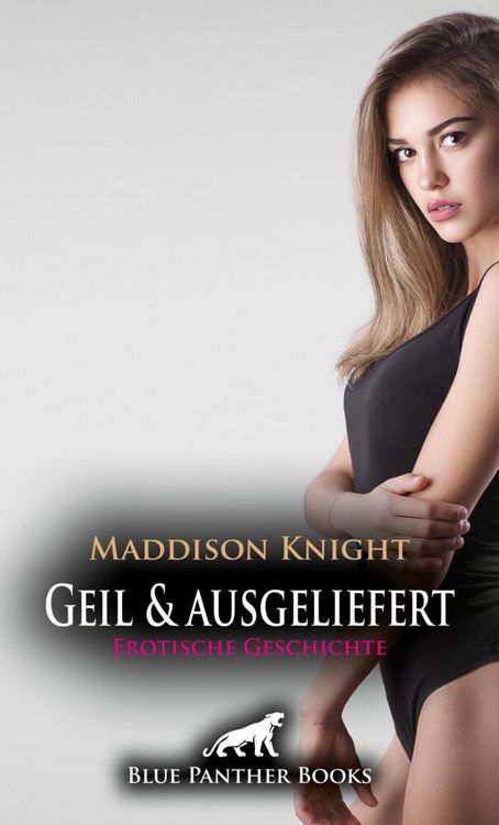 Produktbild: Geil und ausgeliefert | Erotische Geschichte + 3 weitere Geschichten
