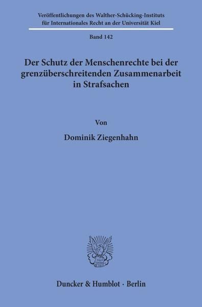 Produktbild: Der Schutz der Menschenrechte bei der grenz&uuml;berschreitenden Zusammenarbeit in Strafsachen.