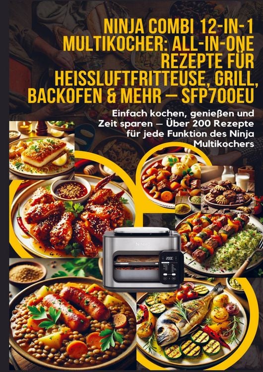 Produktbild: Ninja Combi 12-in-1 Multikocher: All-in-One Rezepte f&uuml;r Hei&szlig;luftfritteuse, Grill, Backofen & mehr - SFP700EU