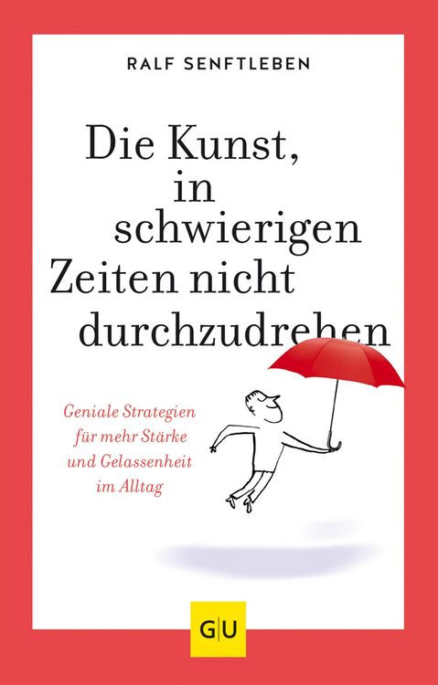 Produktbild: Die Kunst, in schwierigen Zeiten nicht durchzudrehen