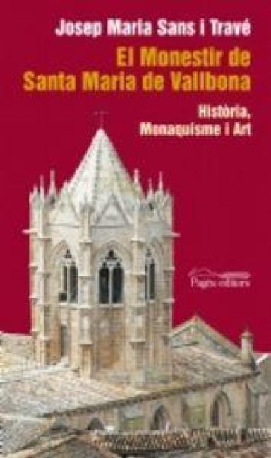 Produktbild: El Monestir de Santa Maria Vallbona : Historia Monarquisme i Art