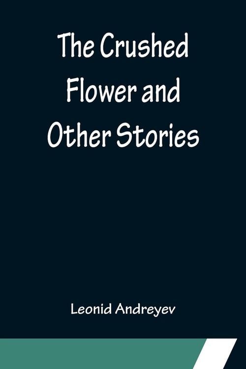 Produktbild: The Crushed Flower and Other Stories