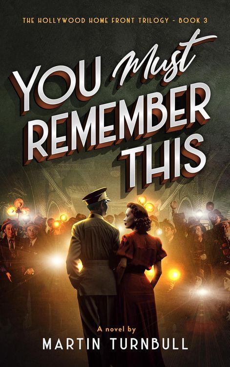 Produktbild: You Must Remember This (Hollywood Home Front trilogy, #3)