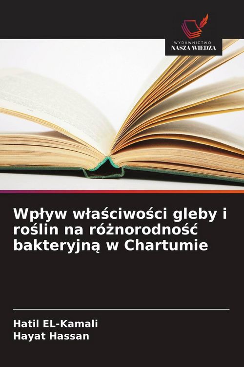 Produktbild: Wp&iquest;yw w&iquest;a&iquest;ciwo&iquest;ci gleby i ro&iquest;lin na r&oacute;&iquest;norodno&iquest;&iquest; bakteryjn&iquest; w Chartumie