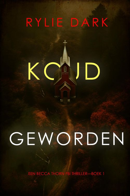 Produktbild: Koud Geworden (Een Becca Thorn FBI Thriller-Boek 1)