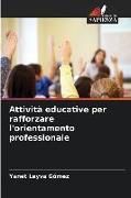 Produktbild: Attivit&agrave; educative per rafforzare l'orientamento professionale