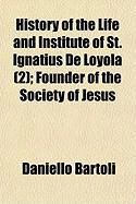 Produktbild: History of the Life and Institute of St. Ignatius de Loyola (2); Founder of the Society of Jesus