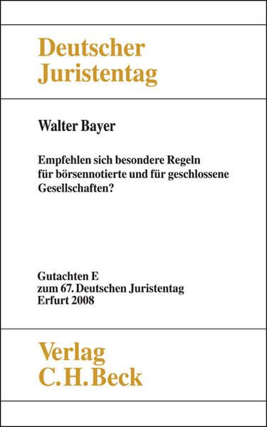 Produktbild: Verhandlungen des 67. Deutschen Juristentages Erfurt 2008 Bd. I: Gutachten Teil E: Empfehlen sich besondere Regelungen f&uuml;r b&ouml;rsennotierte und f&uuml;r geschlossene Gesellschaften?