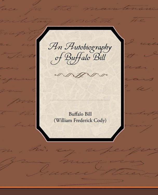 Produktbild: An Autobiography of Buffalo Bill